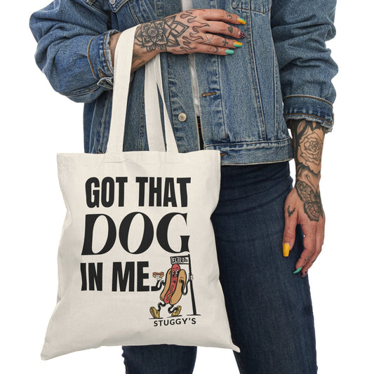 GOT THAT DOG IN ME TOTE BAG